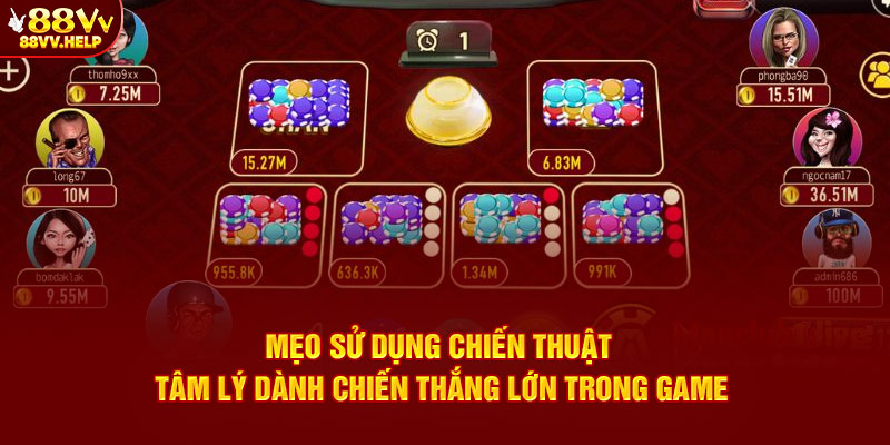 Mẹo sử dụng chiến thuật tâm lý dành chiến thắng lớn trong game